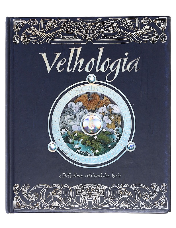 Velhologia / Merlinin salaisuuksien kirja : paikkansapitävä selonteko velhoista, heidän tavoistaan ja monista ihmeellisistä voimistaan mestari Merlinin kertomana - Steer - Lastenkirjat - 10105578561 - 0