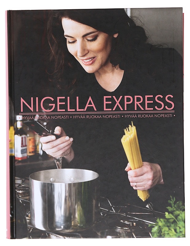 Nigella Express / hyvää ruokaa nopeasti - Lawson, Nigella - Ruokakirjat - 10105578615 - 0