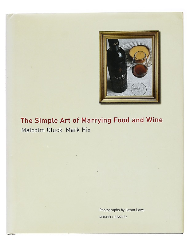 The Simple Art of Marrying Food and Wine - Malcolm Gluck, Mark Hix - Ruokakirjat - 10105578631 - 0