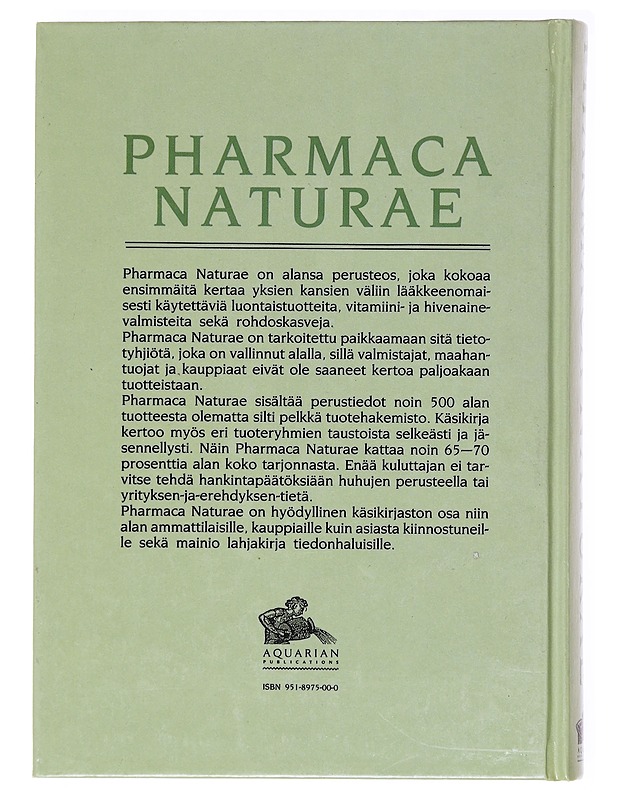 Pharmaca naturae : käsikirja lääkkeenomaisista luontaistuotteista, vitamiineista sekä hivenaineista - Johansson, Lars - Tietokirjat ja oppaat - 10105578659 - 1