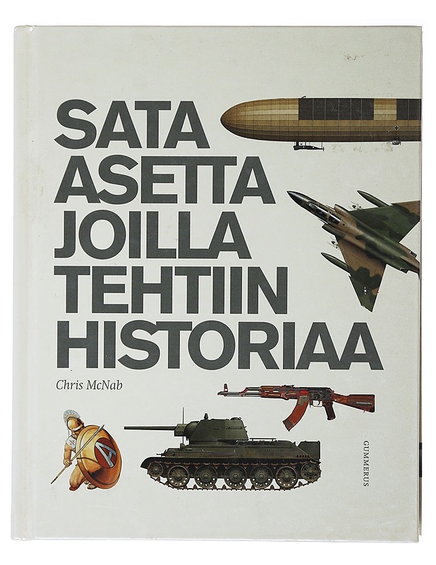 Sata asetta joilla tehtiin historiaa - McNab, Chris - Historiakirjat - 10105578664 - 0