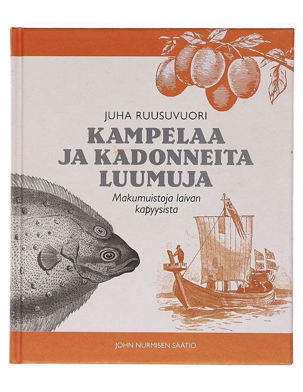 Kampelaa ja kadonneita luumuja / makumuistoja laivan kapyysista - Juha Ruusuvuori - Ruokakirjat - 10105578734 - 0