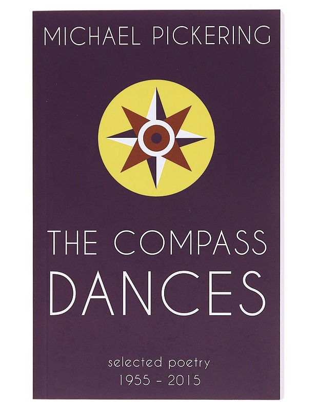 The compass dances : selected poetry 1955-2015 - Michael Pickering - Romaanit ja novellit - 10105578756 - 0