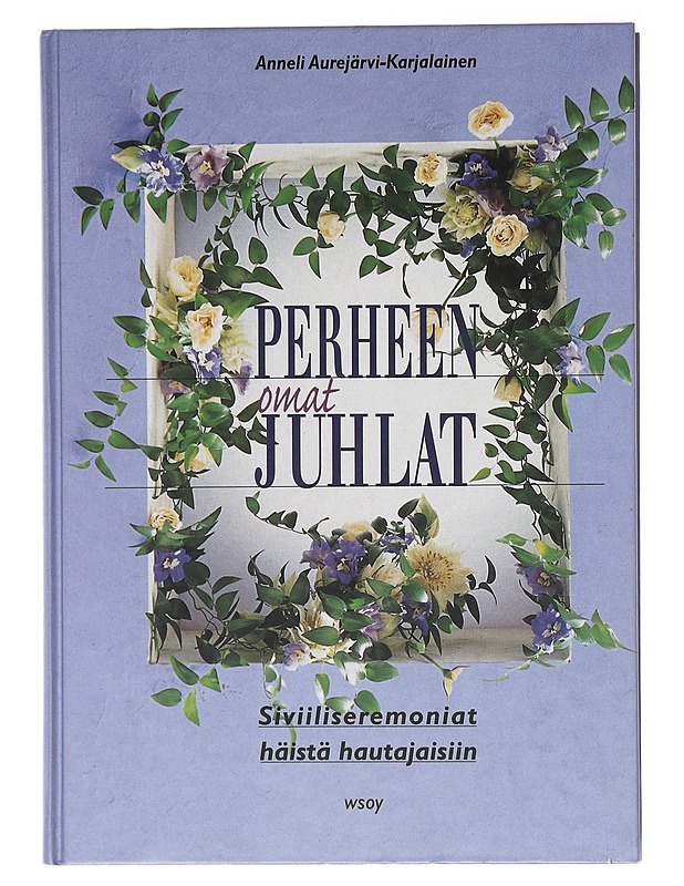 Perheen omat juhlat - Anneli Aurejärvi-Karjalainen - Harrastekirjat - 10105578810 - 0