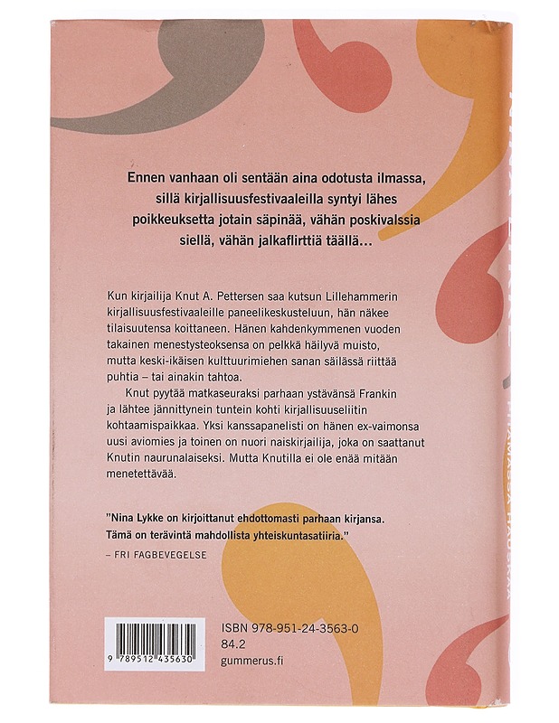 Emme ole täällä pitämässä hauskaa - Lykke, Nina - Romaanit ja novellit - 10105578852 - 1