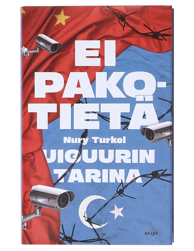 Ei pakotietä / uiguurin tarina - Nury Turkel - Elämäkerrat ja muistelmat - 10105578864 - 0