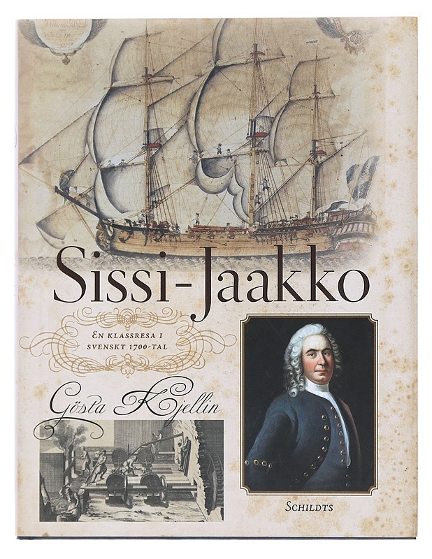 Sissi-Jaakko / en klassresa i svenskt 1700-tal - Gösta Kjellin - Elämäkerrat ja muistelmat - 10105578924 - 0