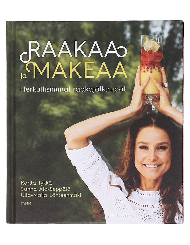 Raakaa ja makeaa : herkullisimmat raakajälkiruoat - Tykkä, Karita - Ruokakirjat - 10105578969 - 0