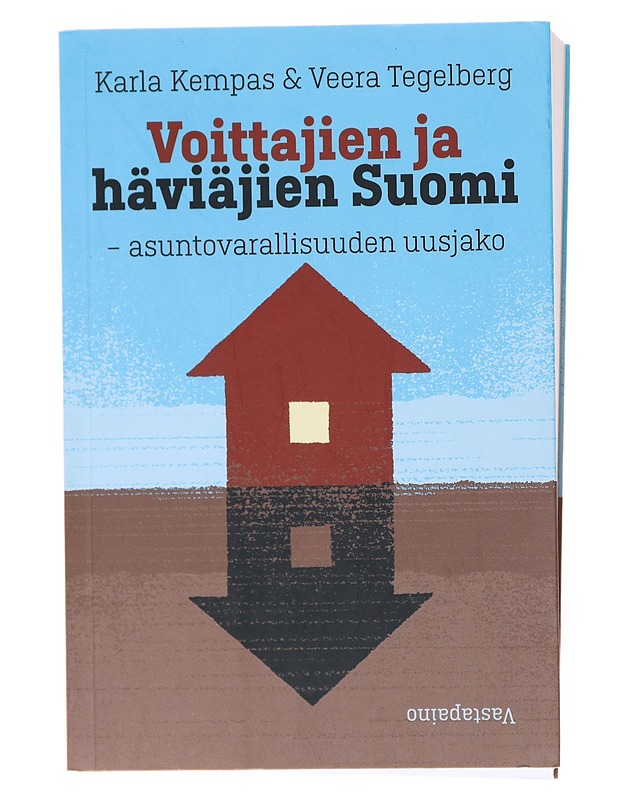 Voittajien ja häviäjien Suomi : asuntovarallisuuden uusjako - Kempas, Karla - Tietokirjat ja oppaat - 10105579010 - 0