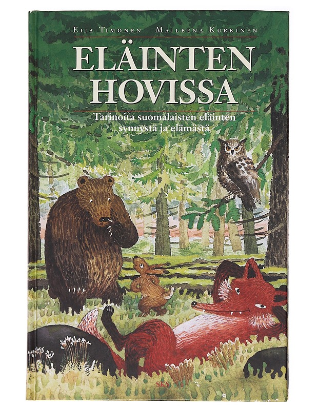 Eläinten hovissa / tarinoita suomalaisten eläinten synnystä ja elämästä - Timonen, Eija - Lastenkirjat - 10105579020 - 0