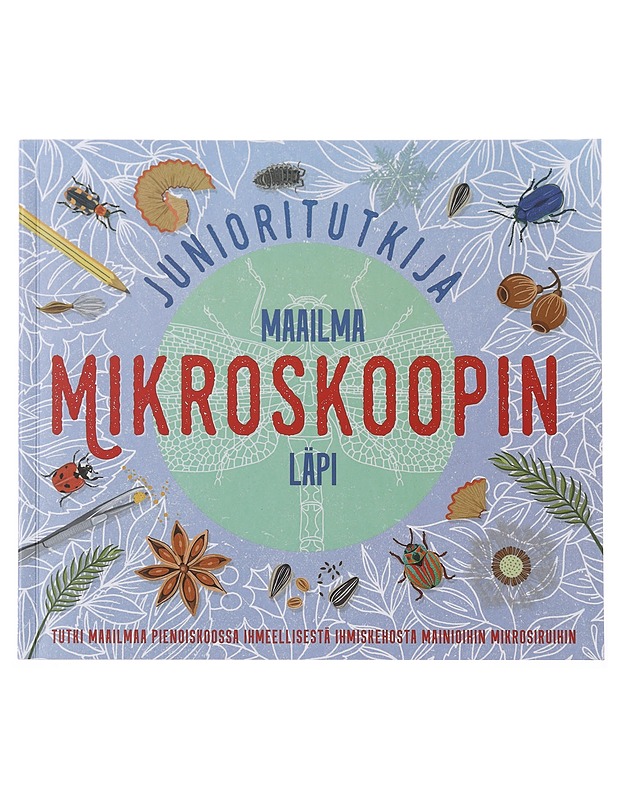 Junioritutkija maailma mikroskoopin läpi - Lastenkirjat - 10105579032 - 0