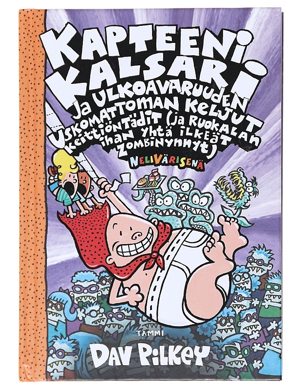Kapteeni Kalsari ja ulkoavaruuden uskomattoman keljut keittiöntädit (ja ruokalan ihan yhtä ilkeät zombinynnyt) - Pilkey, Dav - Lastenkirjat - 10105579101 - 0