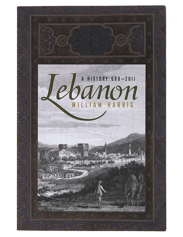 Lebanon ; a History 600-2011 - Harris, William - Historiakirjat - 10105579099 - 0