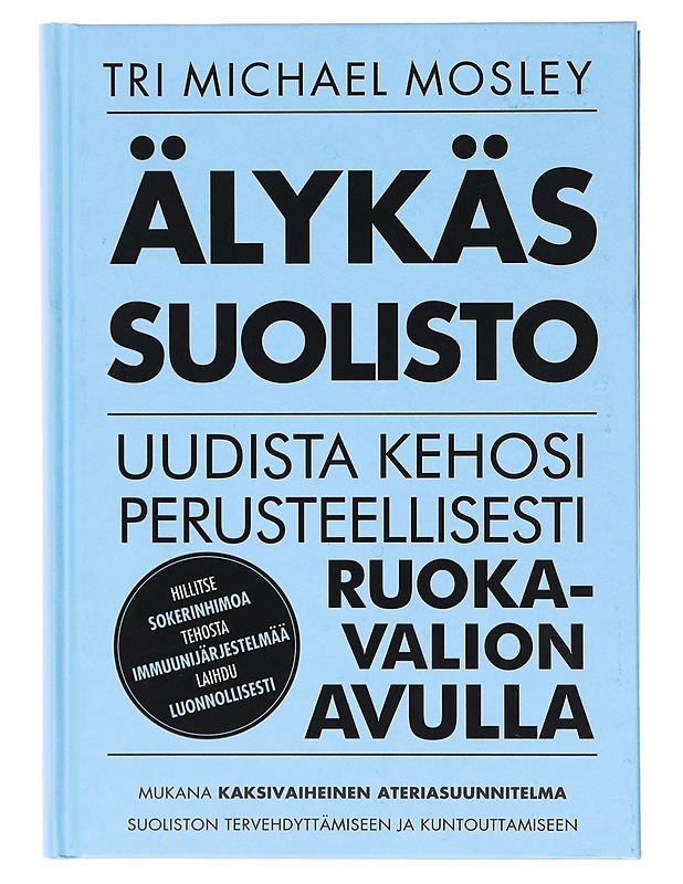 Älykäs suolisto - Mosley, Michael - Tietokirjat ja oppaat - 10105579127 - 0