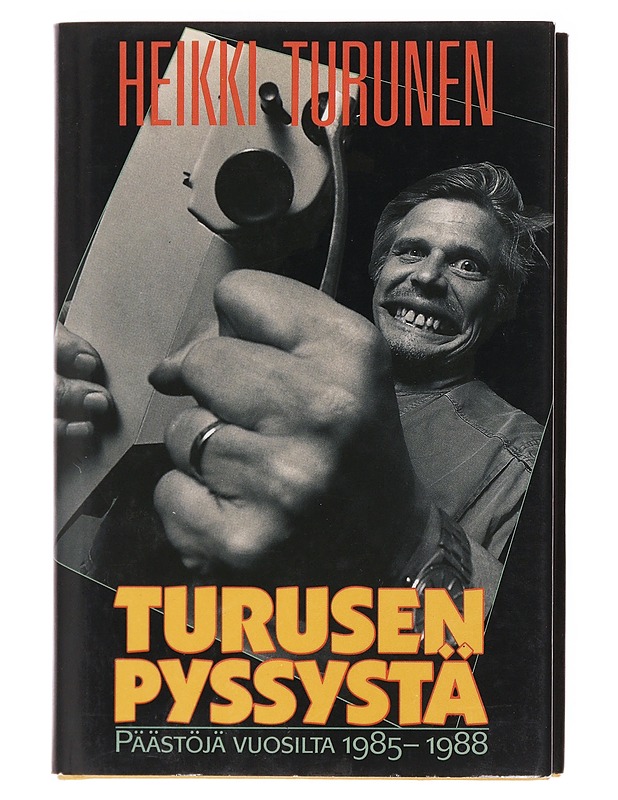 Turusen pyssystä / päästöjä vuosilta 1985-1988 - Heikki Turunen - Kaunokirjallisuus - 10105579134 - 0