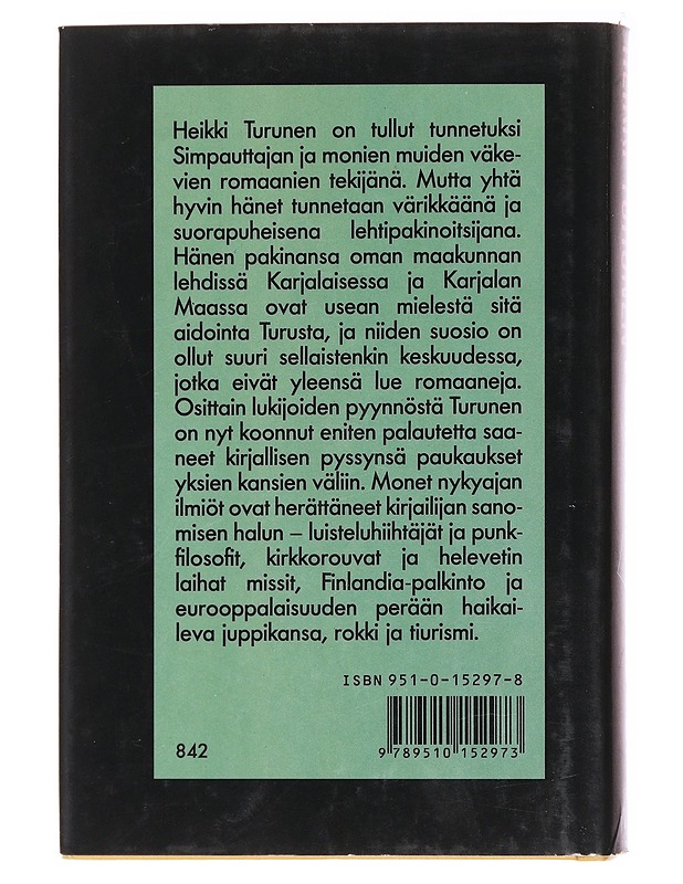 Turusen pyssystä / päästöjä vuosilta 1985-1988 - Heikki Turunen - Kaunokirjallisuus - 10105579134 - 1