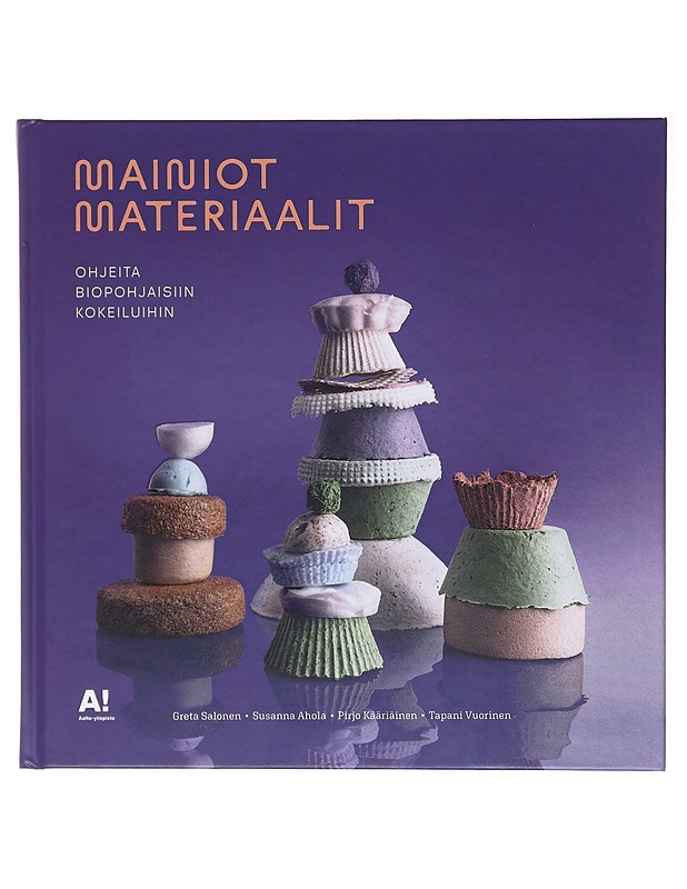 Mainiot materiaalit : ohjeita biopohjaisiin kokeiluihin - Isola, Greta - Tietokirjat ja oppaat - 10105579131 - 0