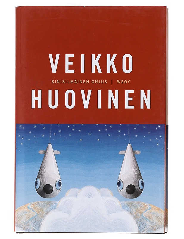 Sinisilmäinen ohjus ja muita sotaisia kertomuksia - Veikko Huovinen - Romaanit ja novellit - 10105579201 - 0