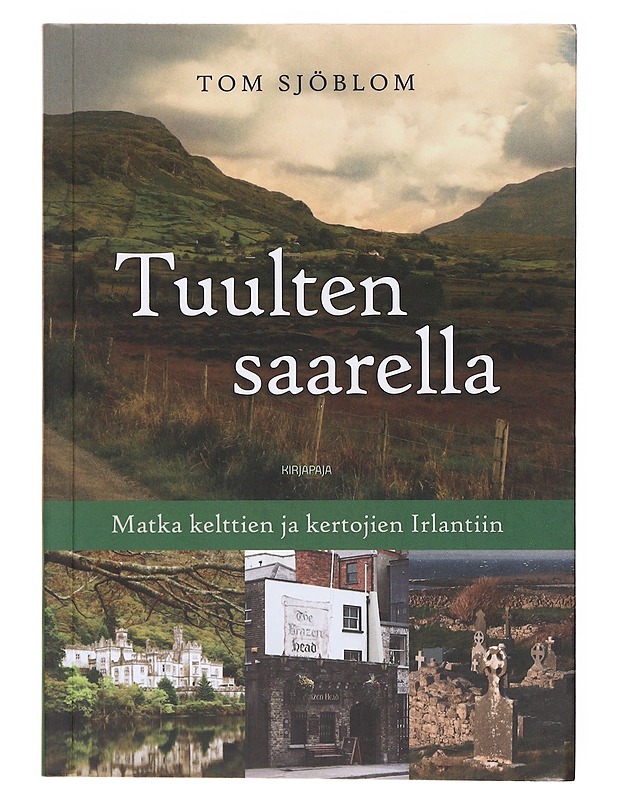 Tuulten saarella : matka kelttien ja kertojien Irlantiin - Tom Sjöblom - Historiakirjat - 10105579255 - 0