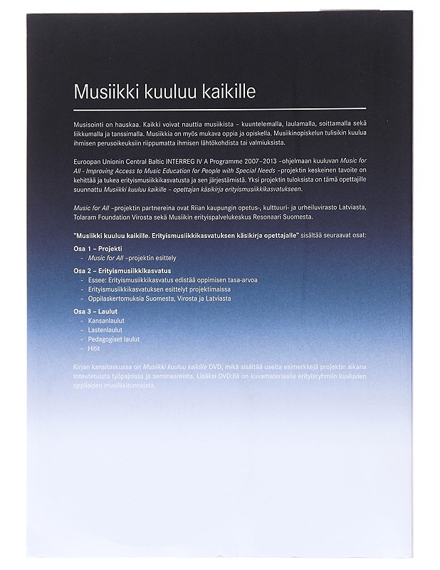 Musiikki kuuluu kaikille : erityismusiikkikasvatuksen käsikirja opettajalle - Music for All. Improving Access to Music Education for People with Special Needs -projekti ; nuotit: L - Musiikki- ja elokuvakirjat - 10105579258 - 1