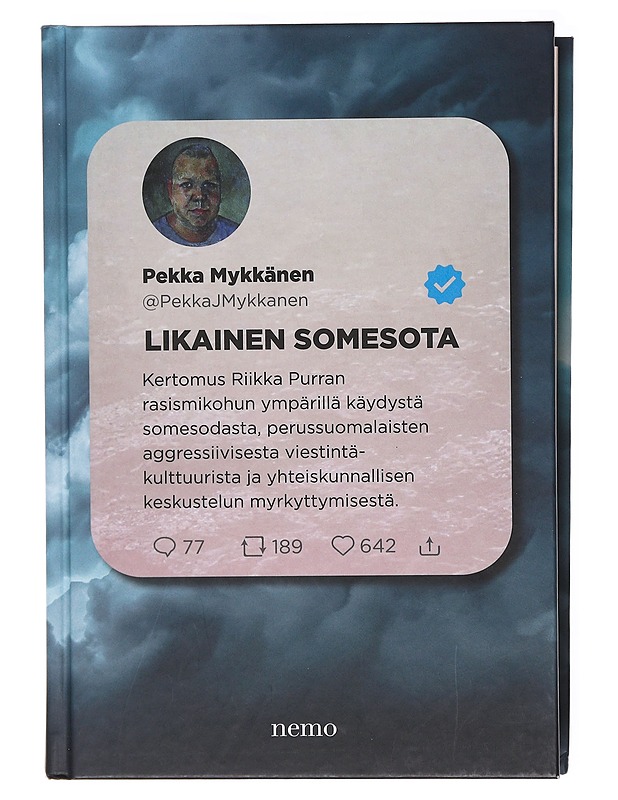 Likainen somesota : kertomus ministeri Riikka Purran rasismikohun ympärillä käydystä somesodasta, perussuomalaisten aggressiivisesta viestintäkulttuurista ja politiikan myrkyttymis - Historiakirjat - 10105579289 - 0