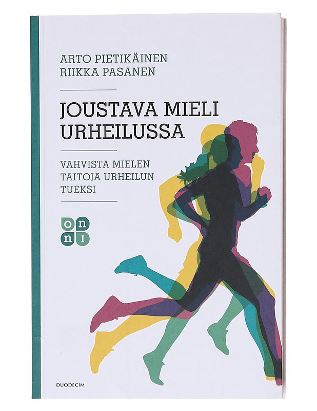 Joustava mieli urheilussa : vahvista mielen taitoja urheilun tueksi - Pietikäinen, Arto - Tietokirjat ja oppaat - 10105579297 - 0