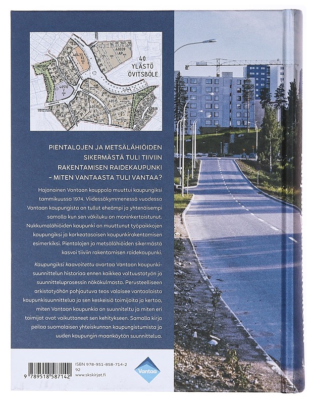 Kaupungiksi kaavoitettu : Vantaan kaupunkisuunnittelun historiaa 1974-2024 - Matti O. Hannikainen - Historiakirjat - 10105579338 - 1