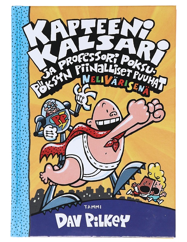 Kapteeni Kalsari ja professori Poksupöksyn piinalliset puuhat - Pilkey, Dav - Lastenkirjat - 10105579381 - 0