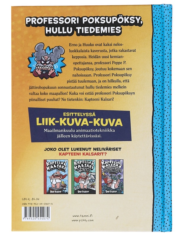 Kapteeni Kalsari ja professori Poksupöksyn piinalliset puuhat - Pilkey, Dav - Lastenkirjat - 10105579381 - 1