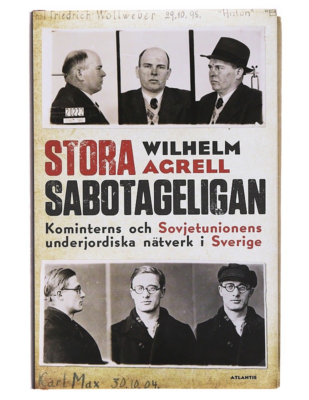 Stora sabotageligan : Kominterns och Sovjetunionens underjordiska nätverk i Sverige - Wilhelm Agrell - Historiakirjat - 10105579377 - 0