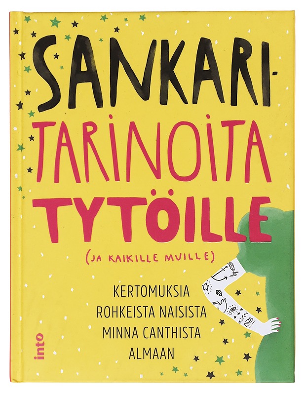 Sankaritarinoita tytöille (ja kaikille muille) - Anttonen, Taru - Lastenkirjat - 10105579448 - 0