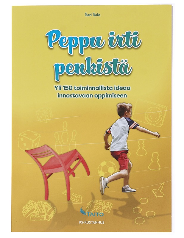 Peppu irti penkistä : yli 150 toiminnallista ideaa innostavaan oppimiseen - Sari Salo - Tietokirjat ja oppaat - 10105579450 - 0