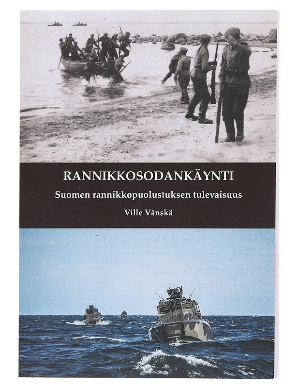 Rannikkosodankäynti : Suomen rannikkopuolustuksen tulevaisuus - Ville Vänskä - Tietokirjat ja oppaat - 10105579472 - 0