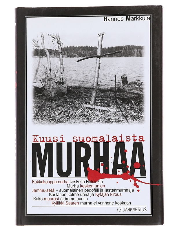 Kuusi suomalaista murhaa - Hannes Markkula - Tietokirjat ja oppaat - 10105579521 - 0