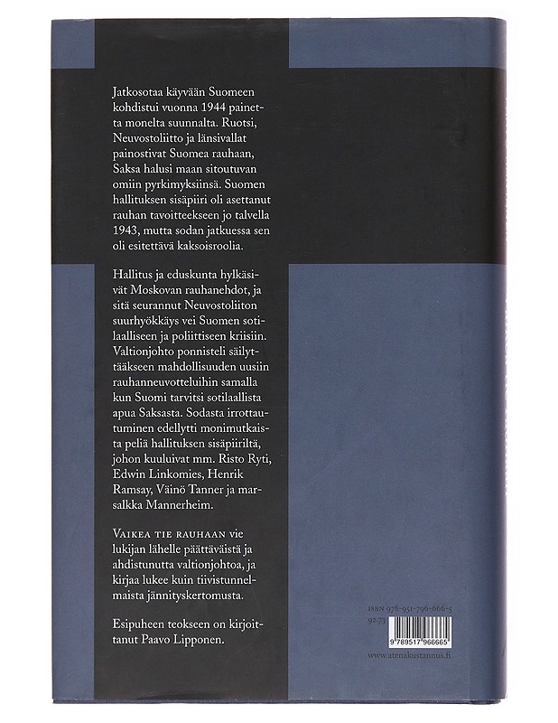 Vaikea tie rauhaan / Suomi Saksan, Ruotsin ja Neuvostoliiton puristuksessa 1944 - Paavo Rantanen - Historiakirjat - 10105579526 - 1