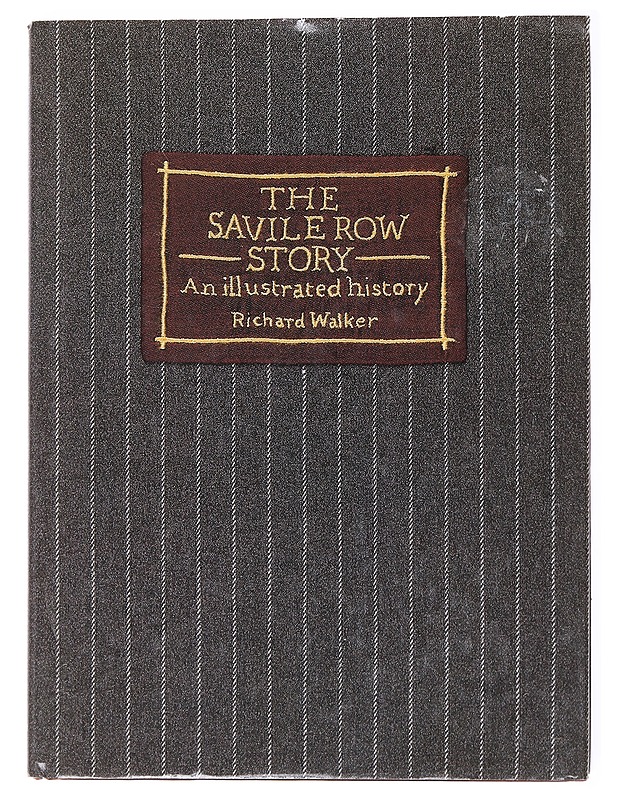 The Savile Row Story : an illustrated history - Richard Walker - Historiakirjat - 10105579539 - 0