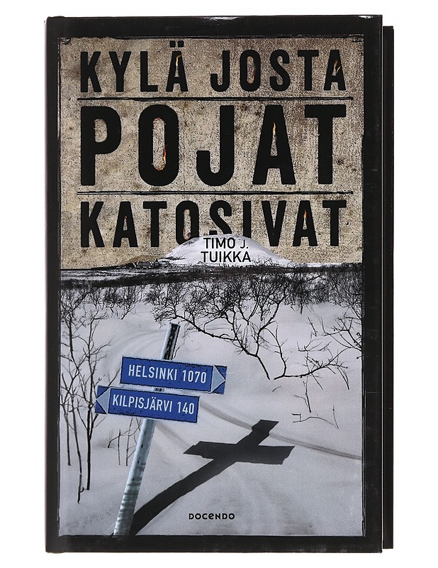 Kylä josta pojat katosivat - Timo J. Tuikka - Romaanit ja novellit - 10105579563 - 0