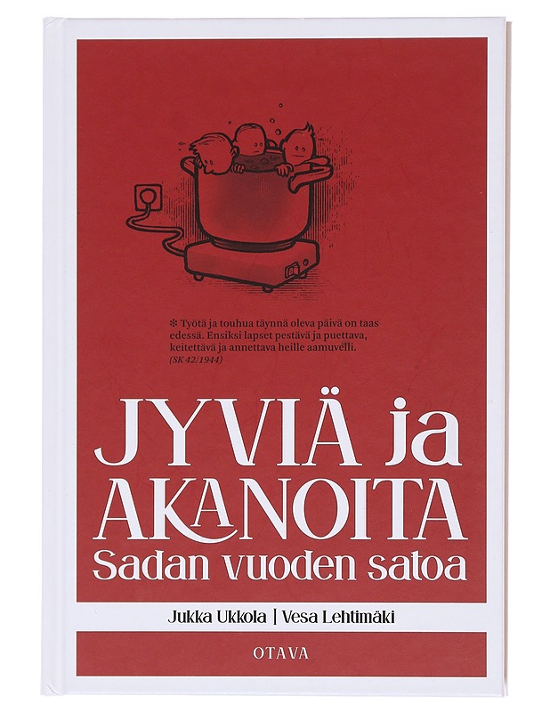 Jyviä ja akanoita / sadan vuoden satoa - Ukkola, Jukka - Romaanit ja novellit - 10105579581 - 0