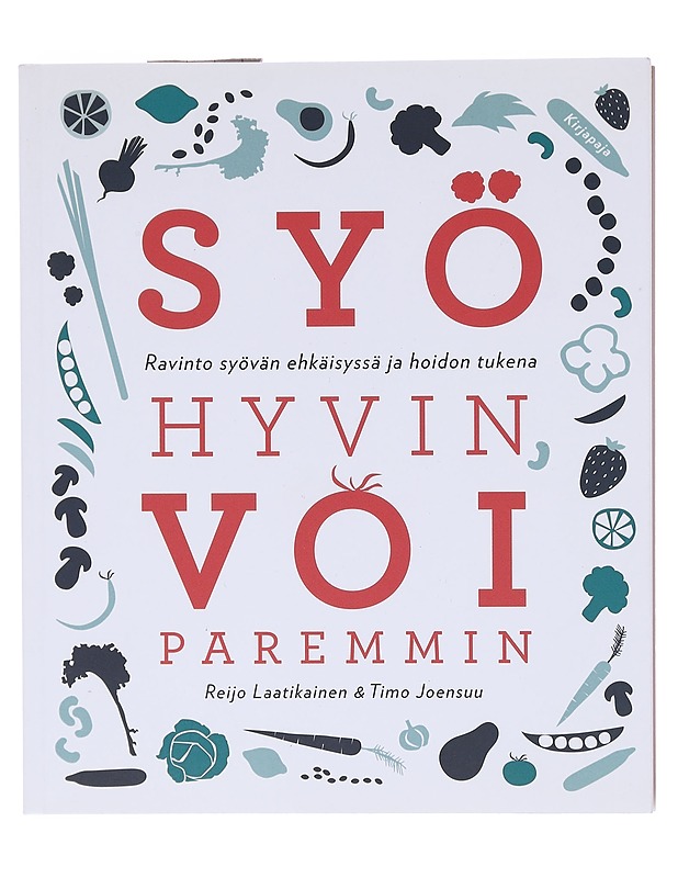 Syö hyvin, voi paremmin : ravinto syövän ehkäisyssä ja hoidon tukena - Laatikainen, Reijo - Tietokirjat ja oppaat - 10105579587 - 0