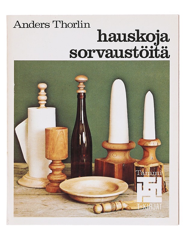 Hauskoja sorvaustöitä - Thorlin, Anders - Tietokirjat ja oppaat - 10105579679 - 0