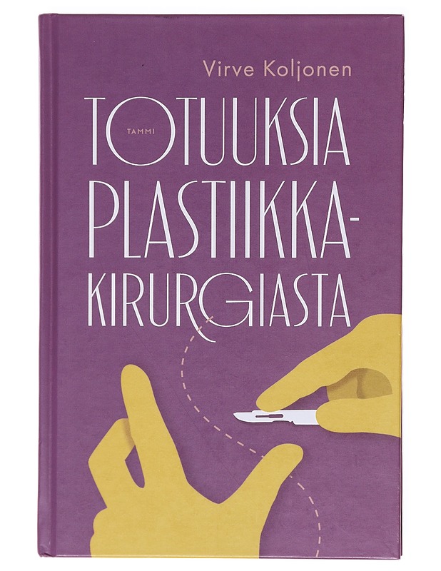 Totuuksia plastiikkakirurgiasta - Virve Koljonen - Historiakirjat - 10105579698 - 0