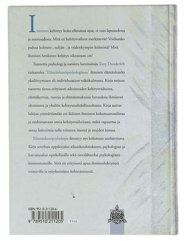 Elämänkaaripsykologia : lapsen kasvusta yksilön henkiseen kehitykseen - Tony Dunderfelt - Tietokirjat ja oppaat - 10105579702 - 1