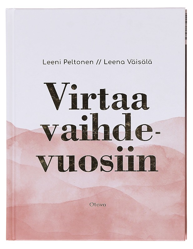 Virtaa vaihdevuosiin - Peltonen, Leeni - Tietokirjat ja oppaat - 10105579705 - 0