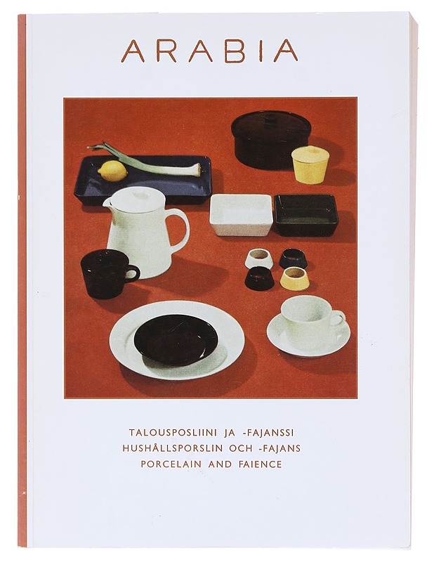 Arabia : talousposliini ja -fajanssi = hushållsporslin och -fajans = porcelain and faeince - Arabia - Taide- ja kulttuurikirjat - 10105579724 - 0