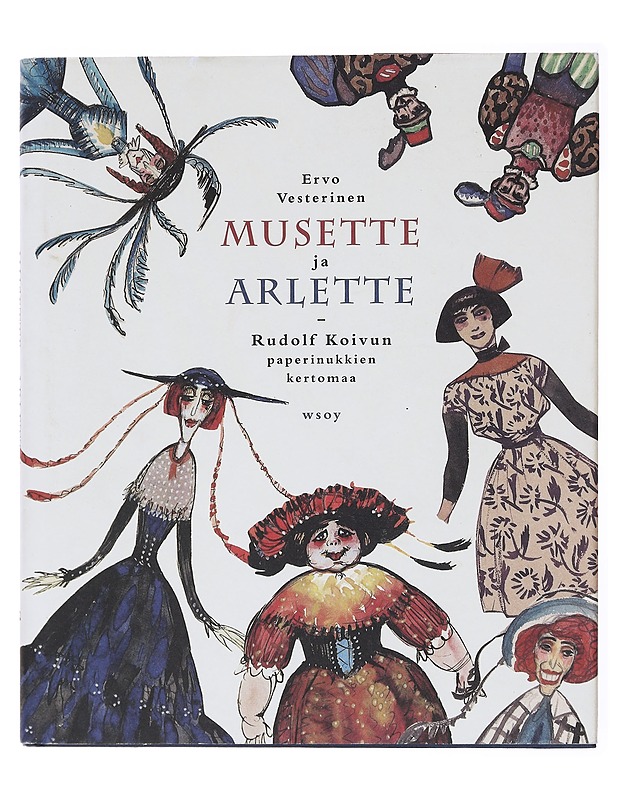 Musette ja Arlette : Rudolf Koivun paperinukkien kertomaa - Ervo Vesterinen - Lastenkirjat - 10105579742 - 0