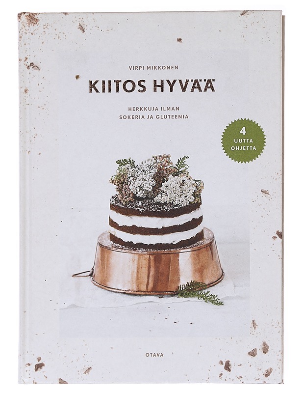 Kiitos hyvää / herkkuja ilman sokeria ja gluteenia - Virpi Mikkonen - Ruokakirjat - 10105579763 - 0