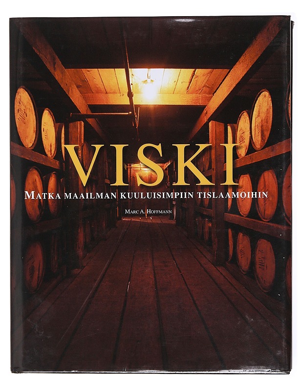 Viski : matka maailman kuuluisimpiin tislaamoihin - Hoffmann, Marc A. - Historiakirjat - 10105579762 - 0