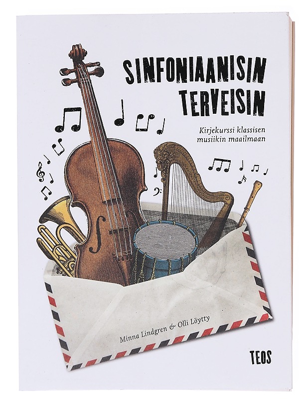Sinfoniaanisin terveisin : kirjekurssi klassisen musiikin maailmaan - Lindgren, Minna - Tietokirjat ja oppaat - 10105579776 - 0