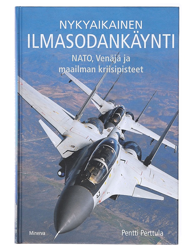 Nykyaikainen ilmasodankäynti / NATO, Venäjä ja maailman kriisipisteet - Pentti Perttula - Tietokirjat ja oppaat - 10105579785 - 0