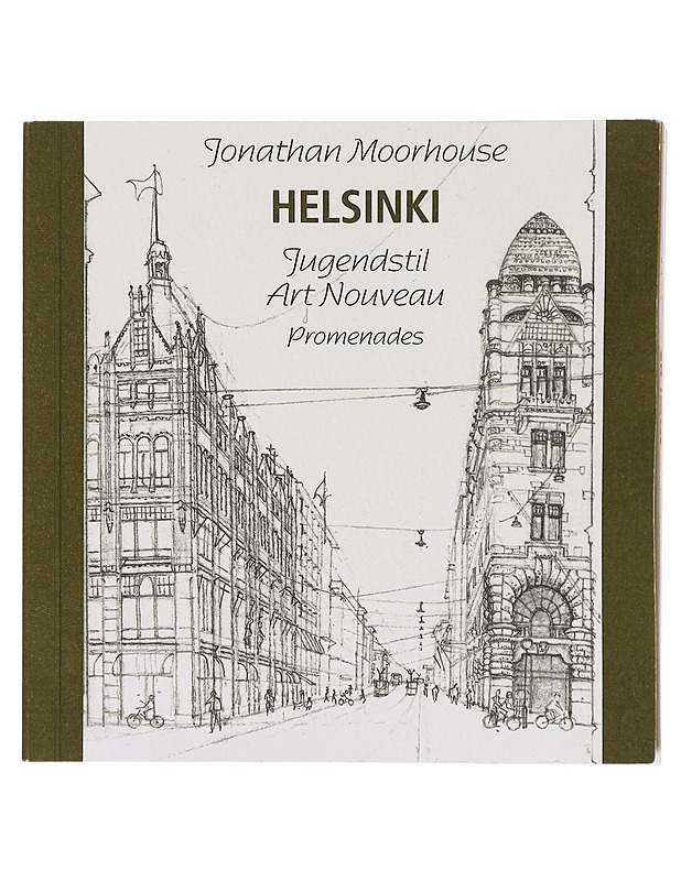 Helsinki jugendstil / art nouveau : promenades - Moorhouse, Jonathan - Taide- ja kulttuurikirjat - 10105579800 - 0